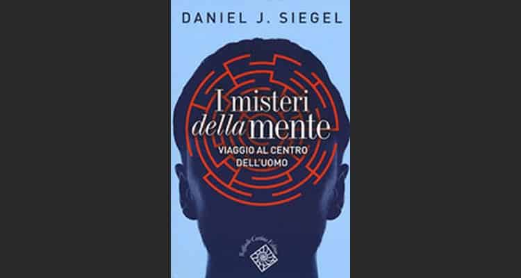Daniel J. Siegel, neuro psichiatra, ci conduce mediante le sue spiegazioni scientifiche alla comprensione dei misteri della mente