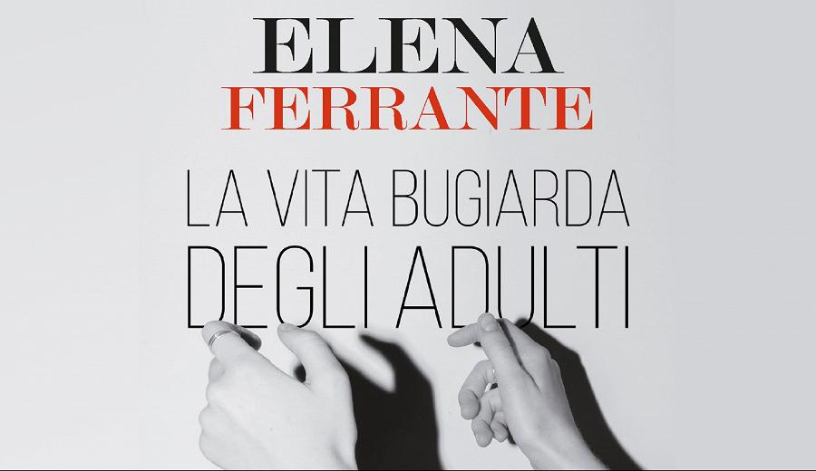 Netflix ha deciso di annunciare che l’ultimo capolavoro di Elena Ferrante intitolato “La vita bugiarda degli Adulti” diventerà una serie tv.