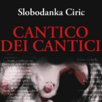 Slobodanka Ciric torna a scrivere d'amore, lo fa con la sua riscrittura del “Cantico dei Cantici”. Presentazione a Napoli al Maschio Angioino