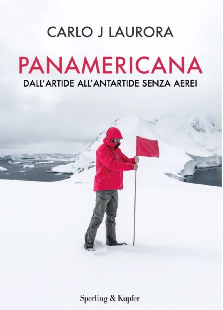 Panamericana – Dall’Artide all’Antartide senza aerei di Carlo J Laurora – Recensione