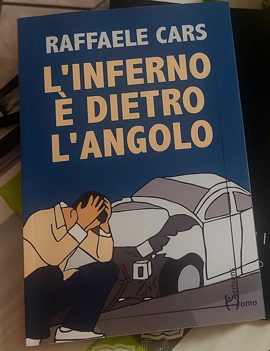 “L’inferno è dietro l’angolo” di Raffaele Cars (Recensione)