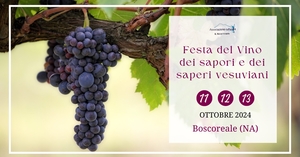 Boscoreale, “Festa del Vino, dei Sapori e dei Saperi Vesuviani”: edizione 2024 novità gluten-free